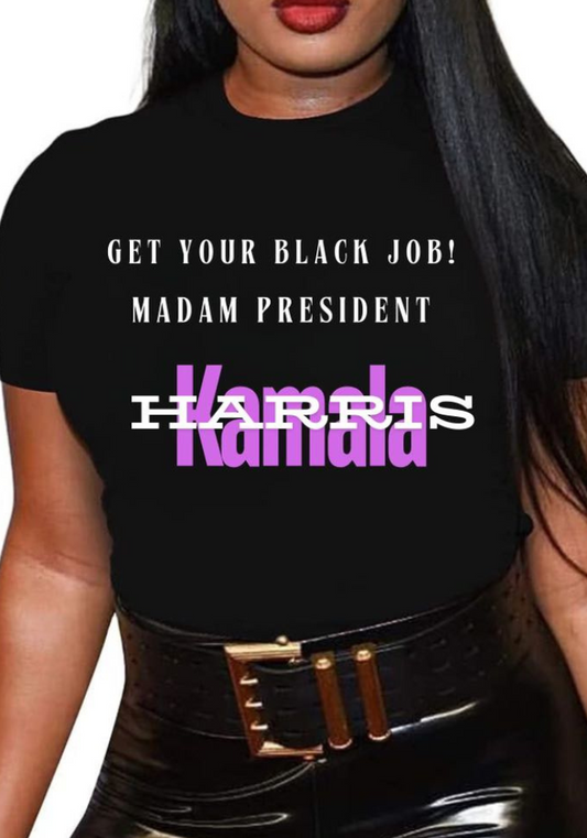 Get Your Black Job! Madam President Kamala Harris