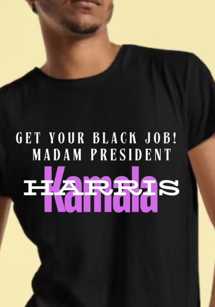 Get Your Black Job! Madam President Kamala Harris